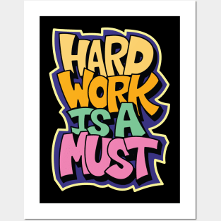 hard work is a must Posters and Art